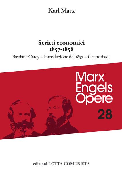 Opere. Vol. 28/1: Scritti economici 1857-1858 - Karl Marx,Friedrich Engels - copertina