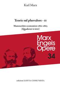 Opere. Vol. 342: - Teorie sul plusvalore. Manoscritto economico 1861-63 (Quaderni X-XIII).