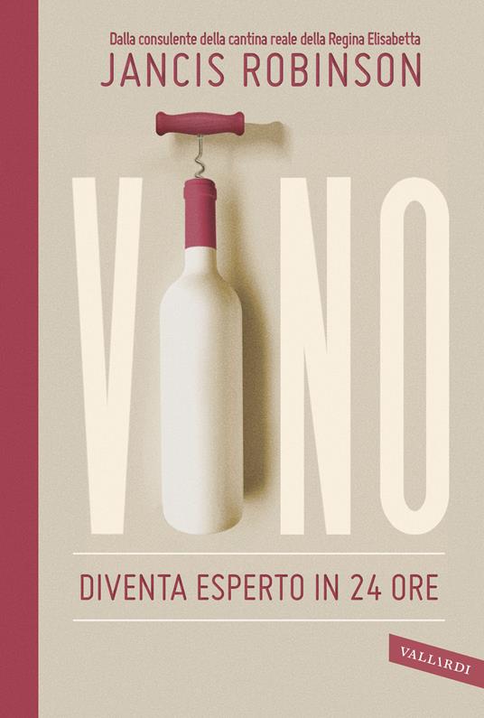 Vino. Diventa esperto in 24 ore - Jancis Robinson - ebook