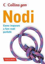 Nodi. Come imparare a fare nodi perfetti