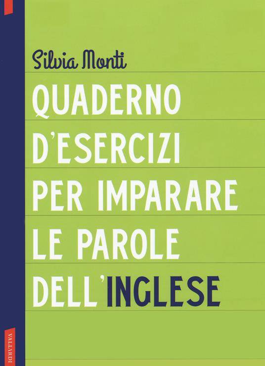 Quaderno d'esercizi per imparare le parole dell'inglese. Vol. 1 - Silvia Monti - copertina