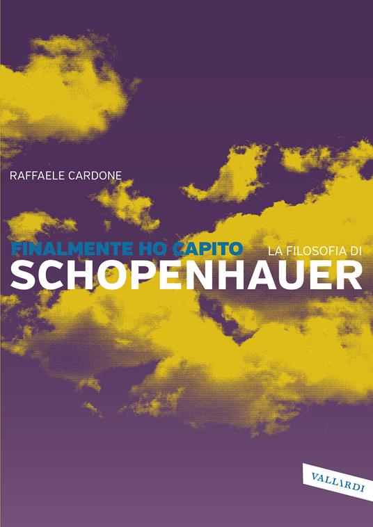 Finalmente ho capito la filosofia di Schopenhauer - Raffaele Cardone - copertina