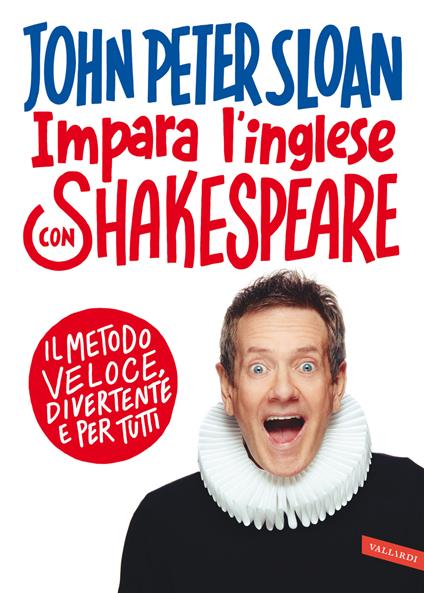 Impara l'inglese con Shakespeare. Il metodo veloce, divertente e per tutti - John Peter Sloan - copertina