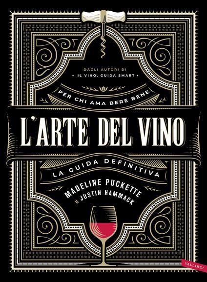 L' arte del vino. La guida definitiva - Justin Hammack,Madeline Puckette - ebook