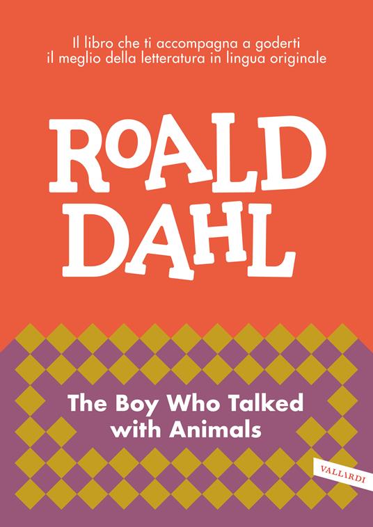 The boy who talked with animals. Impara l'inglese con Roald Dahl - Roald Dahl - copertina