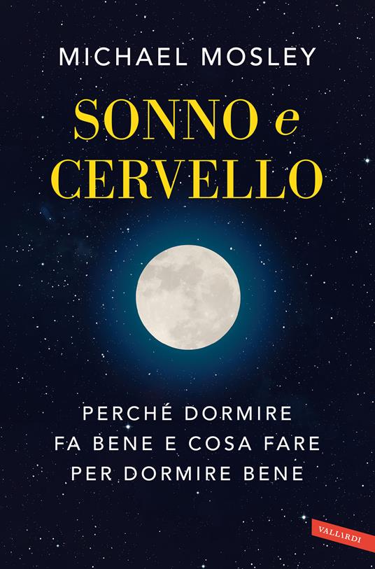 Sonno e cervello. Perché dormire fa bene e cosa fare per dormire bene - Michael Mosley - copertina