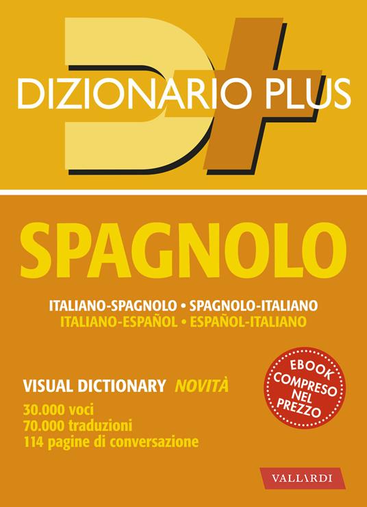 Dizionario spagnolo plus. Italiano-spagnolo, spagnolo-italiano - Libro -  Vallardi A. - Dizionari plus | IBS