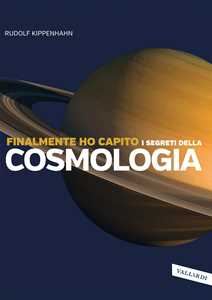 Image of Finalmente ho capito i segreti della cosmologia