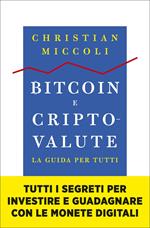 Bitcoin e criptovalute. La guida per tutti