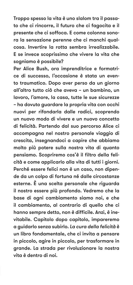 La cura della felicità. Scopri dentro di te il potere di rinascere - Alice Bush - 2