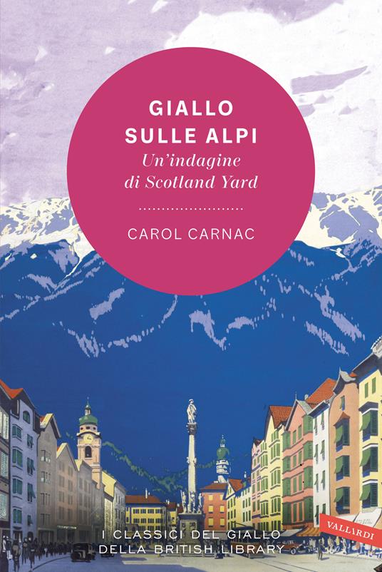 Giallo sulle Alpi. Un'indagine di Scotland Yard - Carol Carnac - copertina