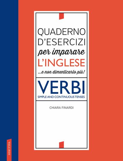 Quaderno d'esercizi per imparare l'inglese ...e non dimenticarlo più! Verbi - Chiara Finardi - copertina