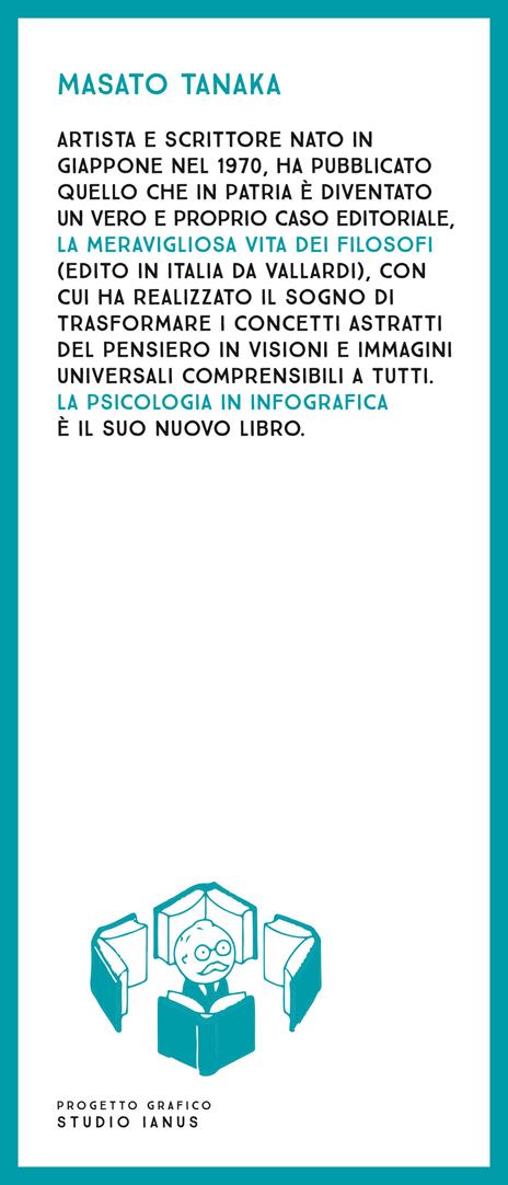 La psicologia in infografica. Da Platone a Freud fino a Chomsky, dal comportamentismo alla Gestalt fino al cognitivismo: la scienza della psiche come non l'avete mai vista. Ediz. illustrata - Masato Tanaka - 3