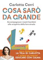 Cosa sarò da grande. Accompagnare i nostri bambini alla scoperta della loro strada