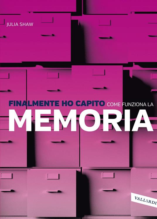 Finalmente ho capito come funziona la memoria - Julia Shaw - ebook