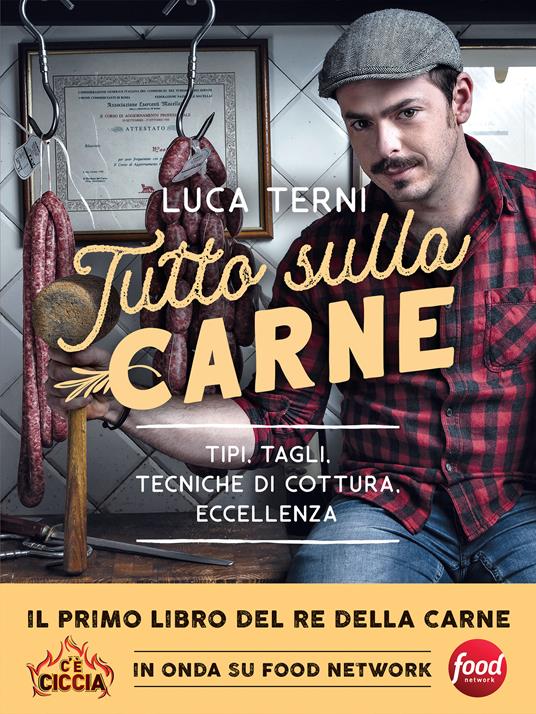 Tutto sulla carne. Tipi, tagli, tecniche di cottura, eccellenza - Luca Terni - copertina