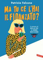 Ma tu ce l'hai il fidanzato? Il romanzo di «Quello che le donne non dicono»