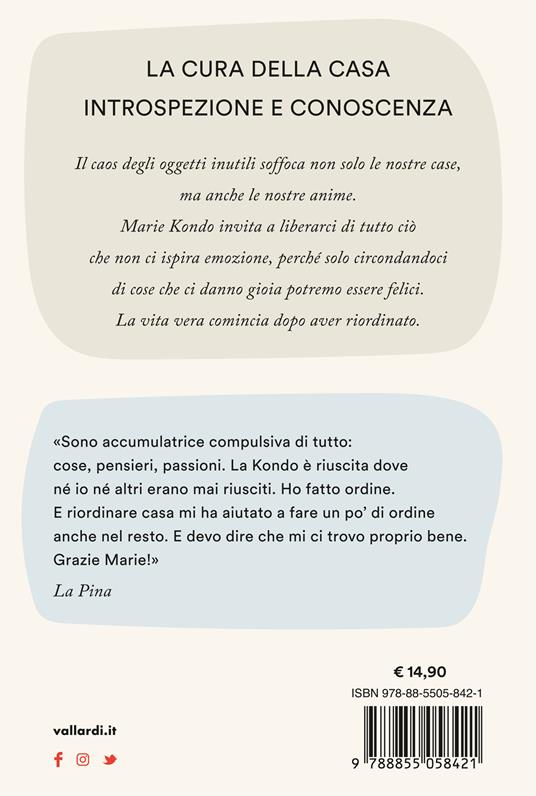 Il magico potere del riordino. Il metodo giapponese che trasforma i vostri  spazi e la vostra vita - Marie Kondo - Libro - Vallardi A. 