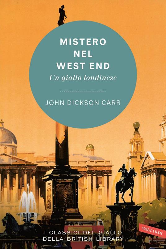 Mistero nel West End. Un giallo londinese - John Dickson Carr,Perugini Maria Grazia - ebook