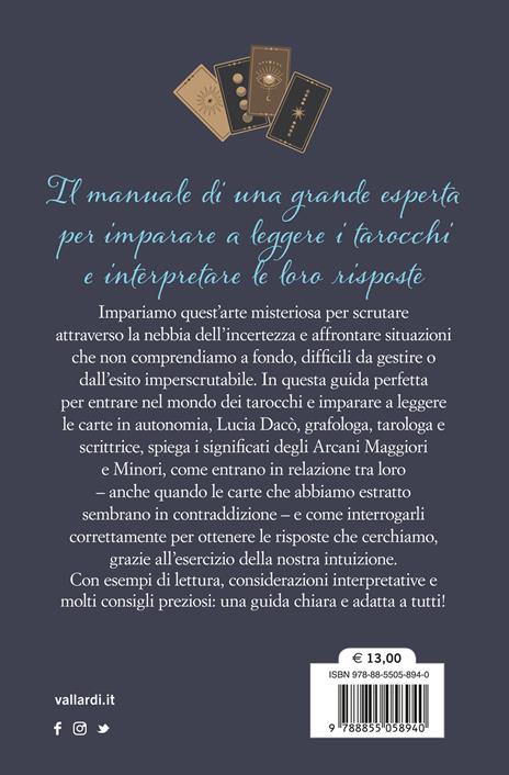 Imparo a interpretare i tarocchi. La guida completa per scoprire da soli i suggerimenti degli Arcani - Lucia Dacò - 4