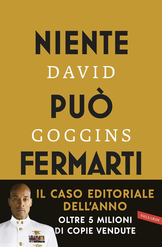 Niente può fermarti. Can't hurt me. Domina la mente e sfida l'impossibile - David Goggins - copertina