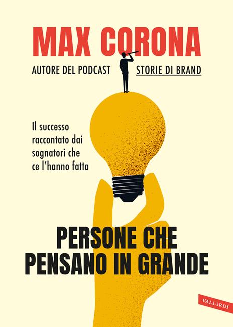 Persone che pensano in grande. Il successo raccontato dai sognatori che ce l'hanno fatta - Max Corona - copertina