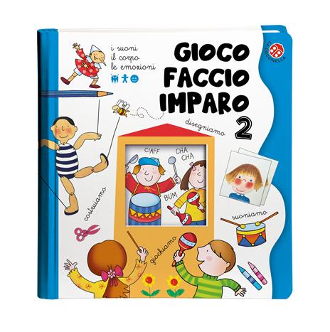 I suoni, il corpo, le emozioni. Gioco, faccio, imparo. Tante attività per imparare divertendosi per bambini 3-6 anni. Ediz. a colori. Vol. 2 - Febe Sillani - 2