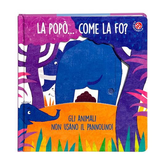 La Popo Come La Fo? Gli Animali Non Usano Il Pannolino. Un Libro Per  Bambini - Clima Gabriele; Gamba Daniela