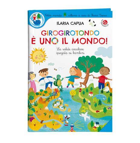 Girogirotondo è uno il mondo! Ediz. a colori - Ilaria Capua - 2