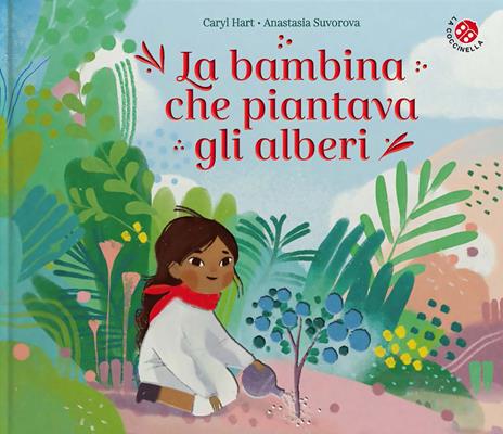 La bambina che piantava gli alberi. Ediz. a colori - Hart Caryl,Anastasia Suvorova - copertina