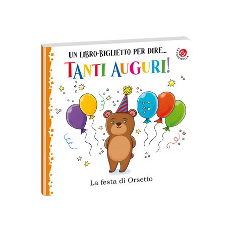 Tanti auguri! La festa di orsetto. Ediz. illustrata - Giulia Rossi - 2