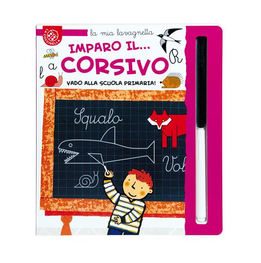 Imparo il... Corsivo. Vado alla scuola primaria! Ediz. a colori. Con pennarello - Carlo Alberto Michelini,Francesca Crovara - 2