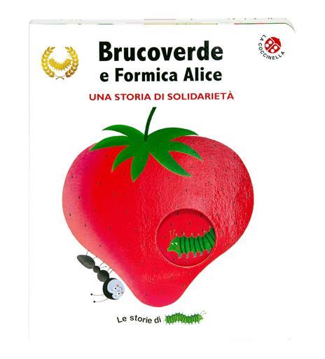 Brucoverde e Formica Alice. Una storia di solidarietà. Le storie di Brucoverde. Ediz. a colori - Giovanna Mantegazza,Valeria Valenza - 2