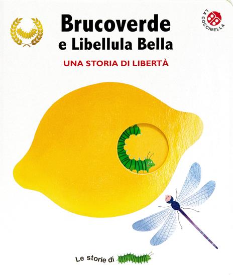 Brucoverde e libellula bella. Una storia di libertà. Le storie di Brucoverde. Ediz. a colori - Giovanna Mantegazza,Valeria Valenza - copertina