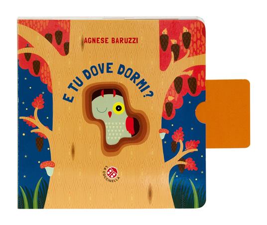 E tu dove dormi? Ediz. a colori - Agnese Baruzzi - copertina