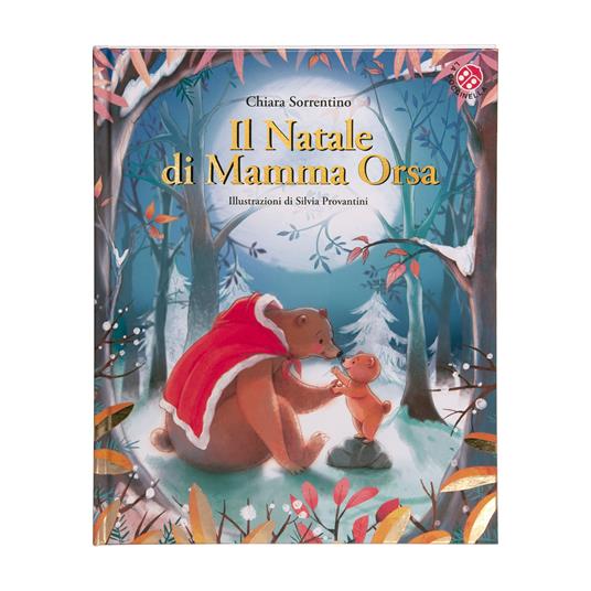 Il Natale di mamma orsa. Ediz. a colori - Chiara Sorrentino - 2