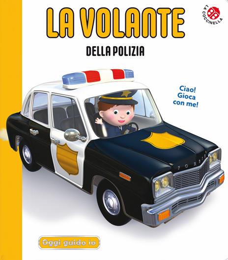 La volante della Polizia. Blu oggi guido io. Ediz. a colori - Nathalie Bélineau,Emilie Beaumont,Alexis Nesme - copertina