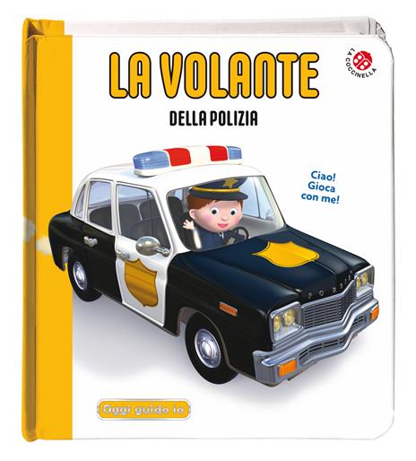 La volante della Polizia. Blu oggi guido io. Ediz. a colori - Nathalie Bélineau,Emilie Beaumont,Alexis Nesme - 2