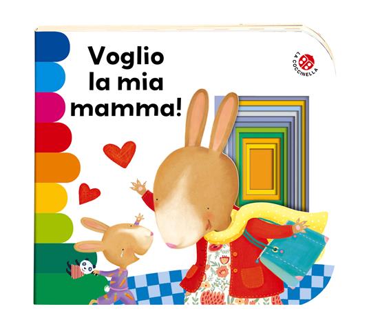 Voglio la mia mamma! Ediz. a colori - Giovanna Mantegazza,Donata Montanari - 2