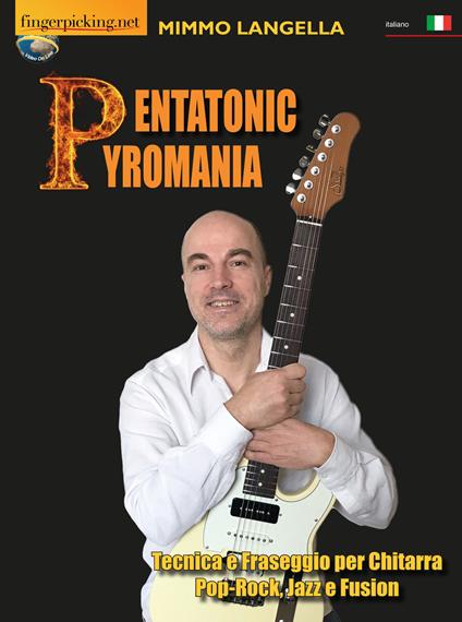 Pentatonic pyromania (Tecnica e fraseggio per chitarra pop-rock, jazz e  fusion) - Mimmo Langella - Libro - Fingerpicking.net - | IBS