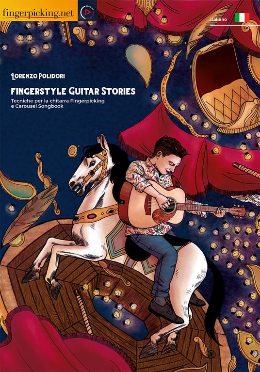 Fingerstyle Guitar Stories. Tecniche per la chitarra Fingerpicking e Carousel Songbook. Con Contenuto digitale per download e accesso on line. Con Video - Lorenzo Polidori - copertina