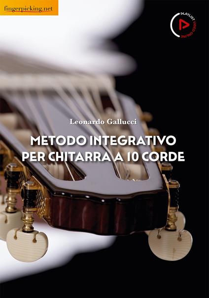 Metodo integrativo per chitarra a 10 corde. Con video online - Leonardo  Gallucci - Libro - Fingerpicking.net - Acustica | IBS