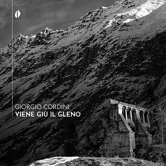 Viene giù il Gleno. Con CD-Audio - Giorgio Cordini - copertina