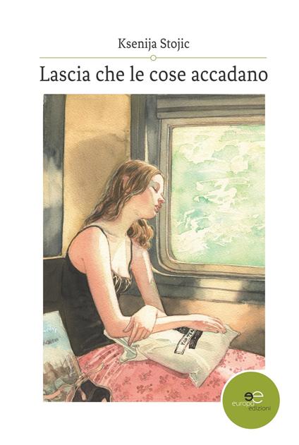 Lascia che le cose accadano - Ksenija Stojic - copertina