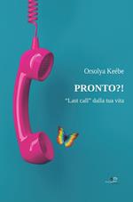 Pronto?! «Last call» dalla tua vita