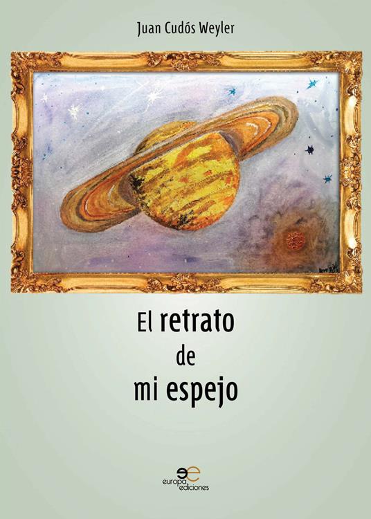 El retrato de mi espejo - Juan Cudós Weyler - copertina