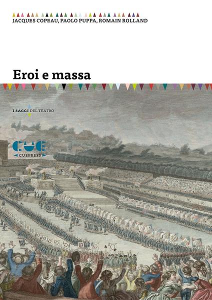 Eroi e massa - Romain Rolland,Jacques Copeau,Paolo Puppa - copertina