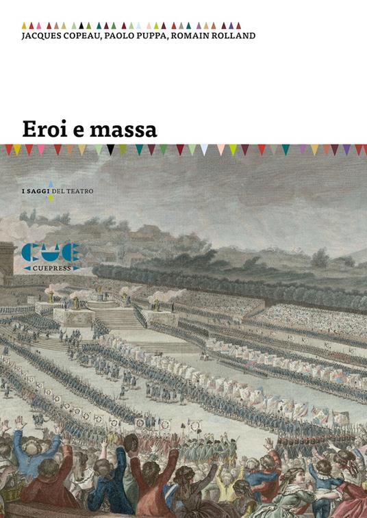 Eroi e massa - Romain Rolland,Jacques Copeau,Paolo Puppa - copertina