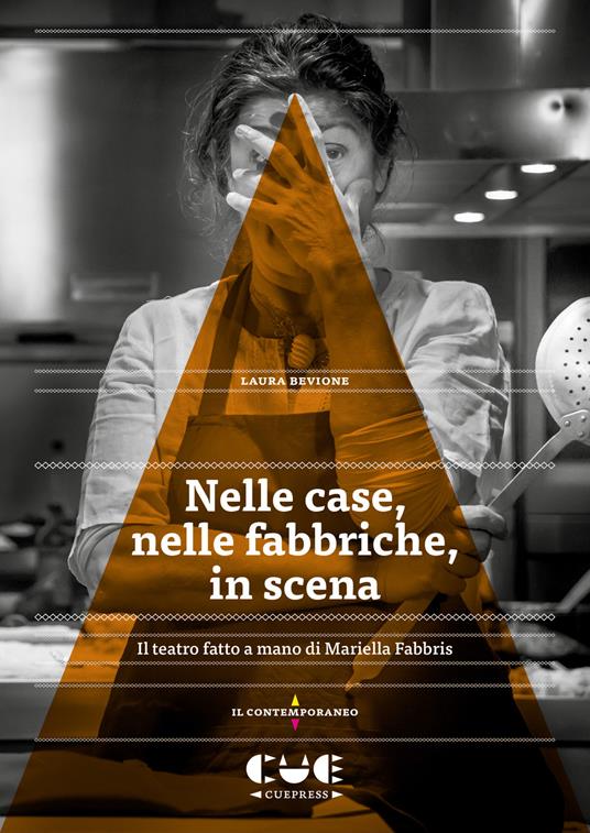 Nelle case, nelle fabbriche, in scena. Il teatro fatto a mano di Mariella Fabbris - Laura Bevione - copertina