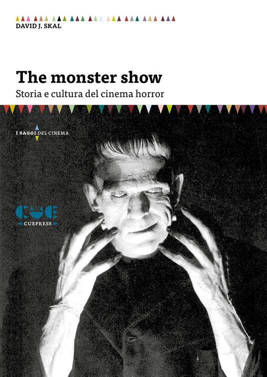 The Monster Show. Storia e cultura dell'horror. Nuova ediz. - David J. Skal - copertina